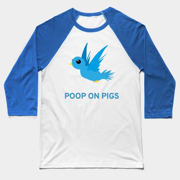 Poop On Pigs (Cute Blue Birb Version) Baseball T-Shirt by dikleyt